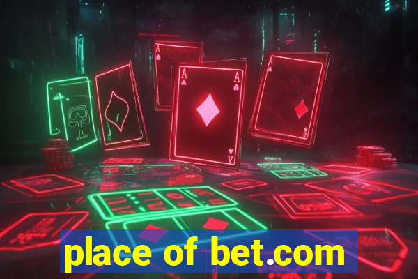 place of bet.com